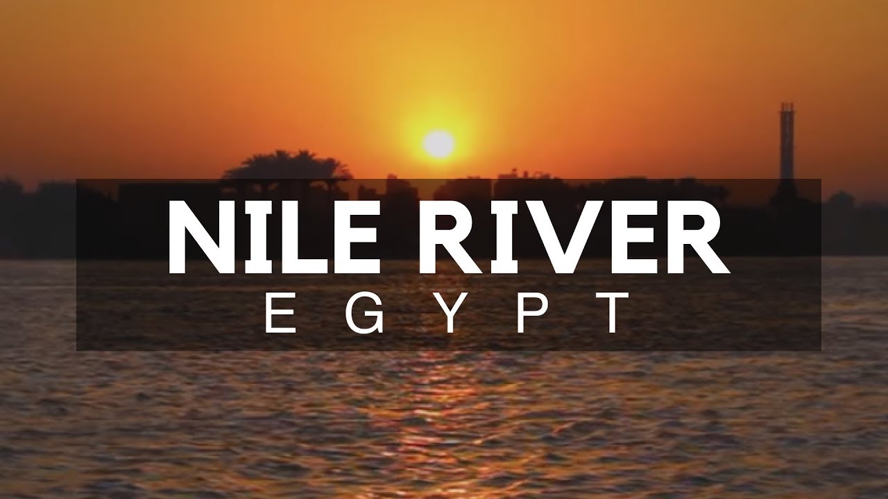 Nile River Cairo - Part of the Longest River in the World