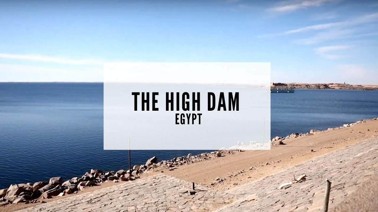 The High Dam - Aswan High Dam - What to See in Egypt - Egypt Travel - History of Egypt